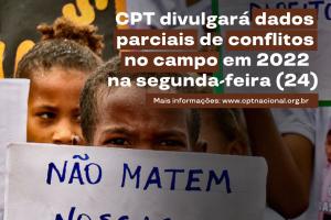 CPT divulgará dados parciais de conflitos no campo em 2022 na próxima segunda-feira (24)