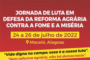 Jornada de luta em defesa da reforma agrária e contra a fome e a miséria vai acontecer em Maceió