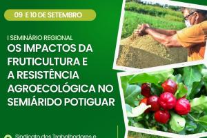 Seminário discute os impactos da fruticultura e a resistência agroecológica no Semiárido potiguar Seminário discute os impactos da fruticultura e a resistência agroecológica no Semiárido potiguar