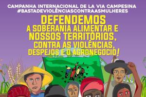 Via Campesina - Defendemos a Soberania Alimentar e nossos territórios, contra a violência, os despejos e o agronegócio!