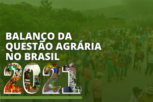 Balanço da Questão Agrária no Brasil - 2021